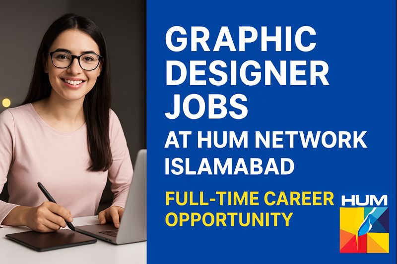Graphic Designer Jobs at HUM Network Islamabad Full Time Career Opportunity